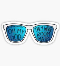 Oh my god they were roommates Sticker