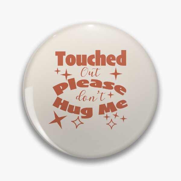 Item preview, Touched out. Please don’t hug me. designed and sold by DesignMindSG.