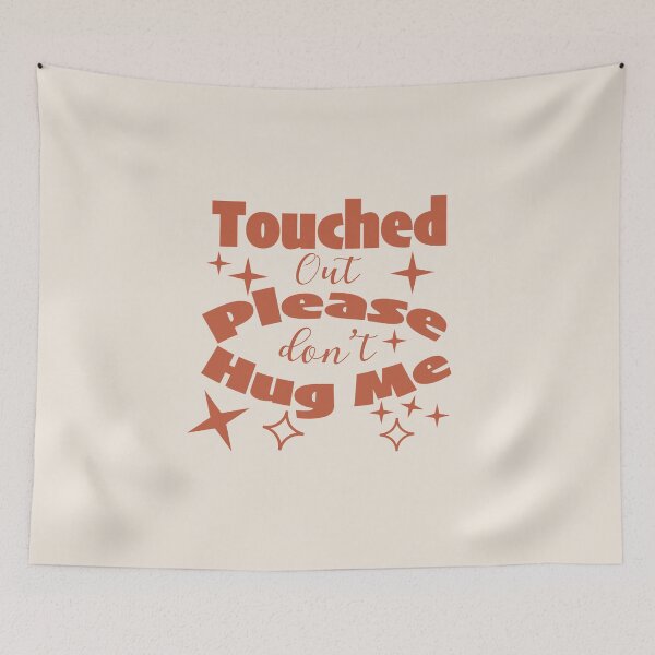 Item preview, Touched out. Please don’t hug me. designed and sold by DesignMindSG.
