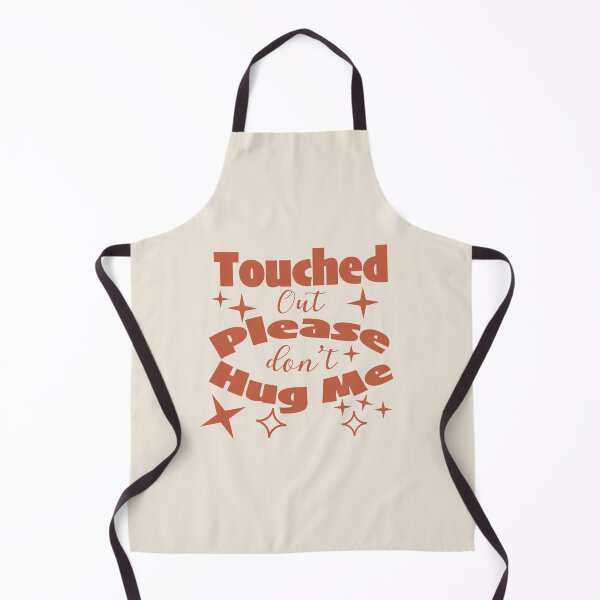Item preview, Touched out. Please don’t hug me. designed and sold by DesignMindSG.