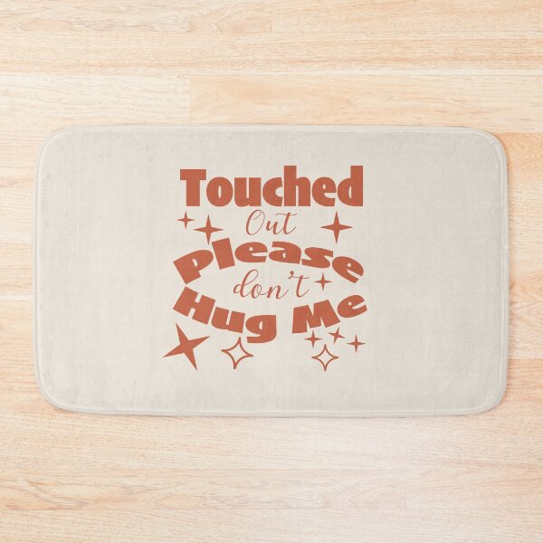 Item preview, Touched out. Please don’t hug me. designed and sold by DesignMindSG.