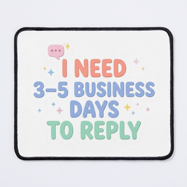 Item preview, I Need 3–5 Business Days To Reply Funny Introvert Sticker designed and sold by CutePlix.