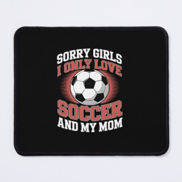Item preview, I Only Love Soccer and My Mom Funny Valentine's Day Soccer designed and sold by Rrettgison.