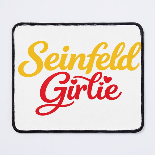 Item preview, Seinfeld Girlie designed and sold by All I Need Designs.