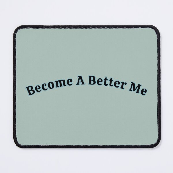 Item preview, Become A Better Me Stickers Prints Posters Wall Art Magnet Home Coffee Cup Decoration TShirt Stationary Notebook Magnet Hat Kitchen Work School Office Redbubble Shop designed and sold by Saritas Boutique Shop.