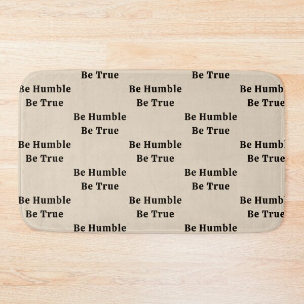 Item preview, Be Humble Be True Stickers Prints Posters Wall Art Magnet Home Coffee Cup Decoration TShirt Stationary Notebook Magnet Hat Kitchen Work School Office Redbubble Shop designed and sold by Saritas Boutique Shop.