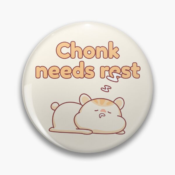Item preview, Chonk Needs Rest designed and sold by Lone Frog.