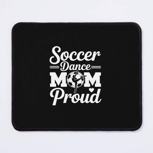 Item preview, Proud Soccer And Dance Mom Of Soccer Player And Dancer designed and sold by Rrettgison.