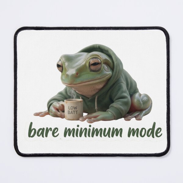 Item preview, Bare Minimum Mode - Low Battery Tired Frog Meme designed and sold by Arts Paradise.