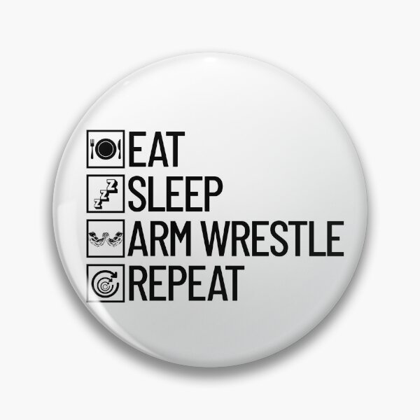 Item preview, Eat Sleep Arm Wrestle Repeat Arm Wrestling Gear designed and sold by DynamicDesign.