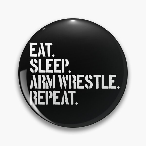 Item preview, Eat Sleep Arm Wrestle Repeat Arm Wrestling Gear designed and sold by DynamicDesign.