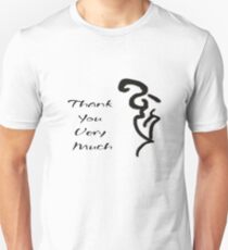 Thank You Very Much Unisex T-Shirt