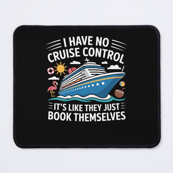Item preview, I Have No Control On A Cruise They Book Themselves designed and sold by Dressed For  Duty.