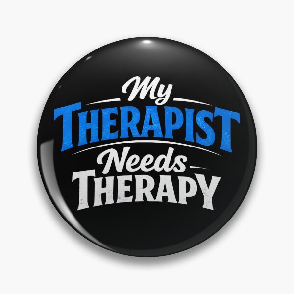 Item preview, My Therapist Needs Therapy Gear designed and sold by DynamicDesign.