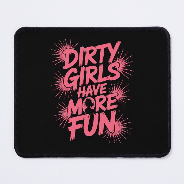 Item preview, Dirty Girls Have More Fun Mudder Mudding Mud Run designed and sold by Dressed For  Duty.
