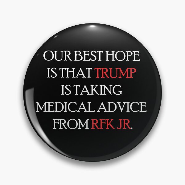 Item preview, Our Best Hope Is That Trump Is Taking Medical Advice From RFK Jr designed and sold by MutzelArts.