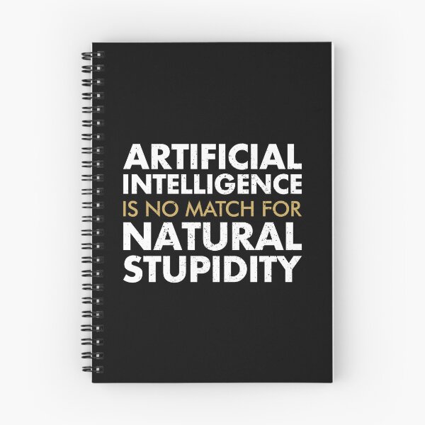 Item preview, Artificial Intelligence Is No Match For Natural Stupidity designed and sold by kaneishiayuvi.