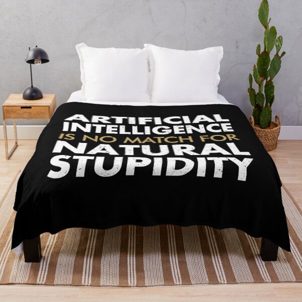 Item preview, Artificial Intelligence Is No Match For Natural Stupidity designed and sold by kaneishiayuvi.