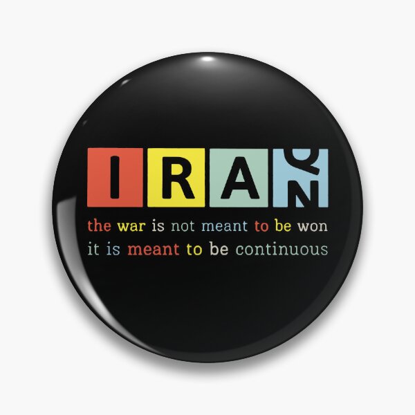 Item preview, Iran The War Is Not Meant To Be Won It Is Meant To Be Continuous designed and sold by MutzelArts.