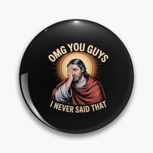 Item preview, Omg You Guys I Never Said That Jesus Christian Faith designed and sold by Dressed For  Duty.