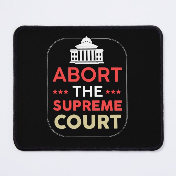 Item preview, Abort The Supreme Court designed and sold by RamneekFraty.
