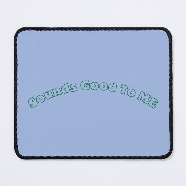 Item preview, Sounds Good To Me Stickers Prints Posters Wall Art Magnet Home Coffee Cup Decoration TShirt Stationary Notebook Magnet Hat Kitchen Work School Office Redbubble Shop designed and sold by Saritas Boutique Shop.
