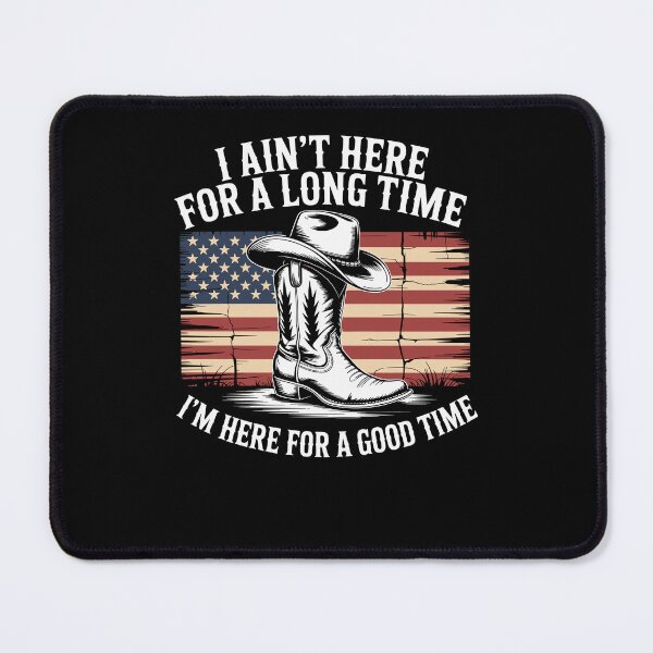Item preview, Ain't Here For Long Time I'm Here For Good Time designed and sold by Dressed For Duty.