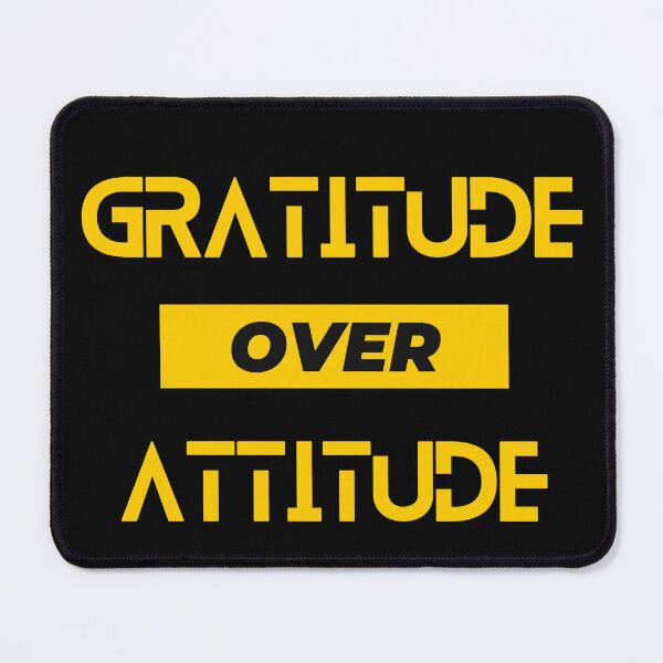 Item preview, Gratitude over Attitude designed and sold by SMonk's Philosophies.
