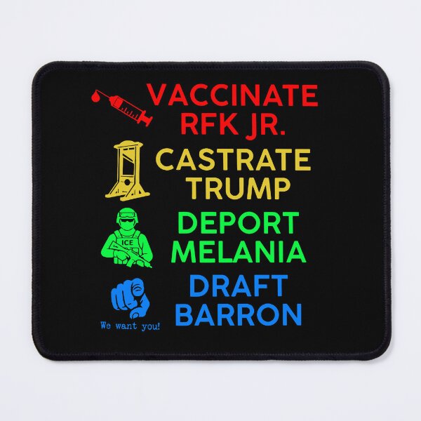 Item preview, Vaccinate RFK Jr Castrate Trump Deport Melania Draft Barron designed and sold by RamneekFraty.