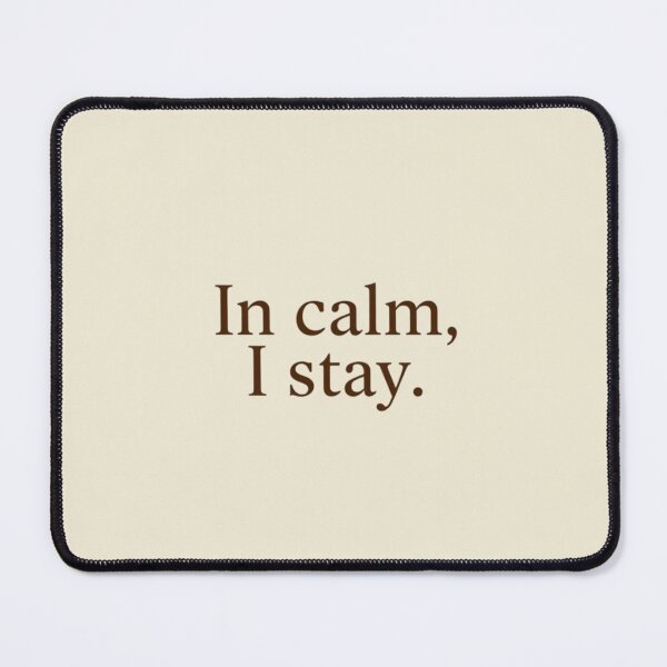 Item preview, In Calm, I Stay – Minimal Inner Peace & Quiet Strength Quote Design designed and sold by Irene Catchmind.
