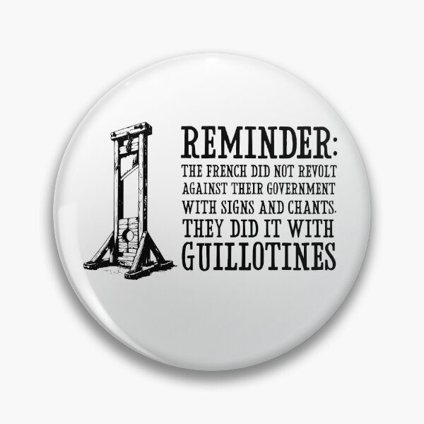 Item preview, The French Did Not Revolt Against Their Government With Signs And Chants, They Did It With Guillotines designed and sold by sawczy-shop.