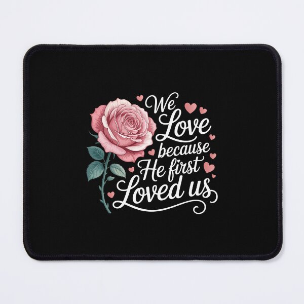 Item preview, We Love Because He First Loved Us John 4 19 Bible Valentine designed and sold by Moon-Ape.