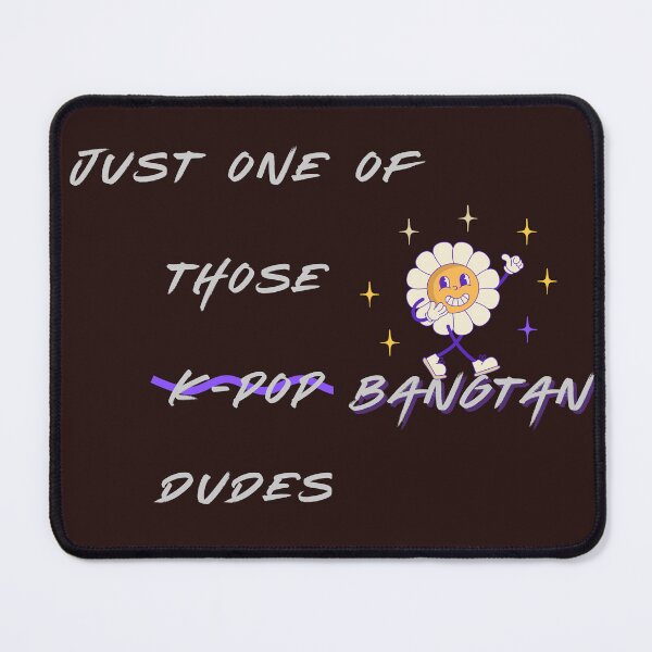 Item preview, Just one of those Bangtan dudes designed and sold by ARMYPLUGCO.