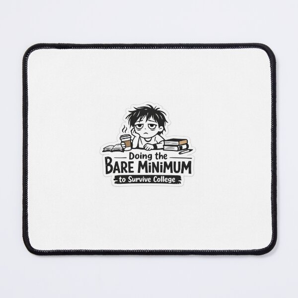 Item preview, Doing the Bare Minimum Student Sticker | Funny College Life Meme designed and sold by Humpty143.