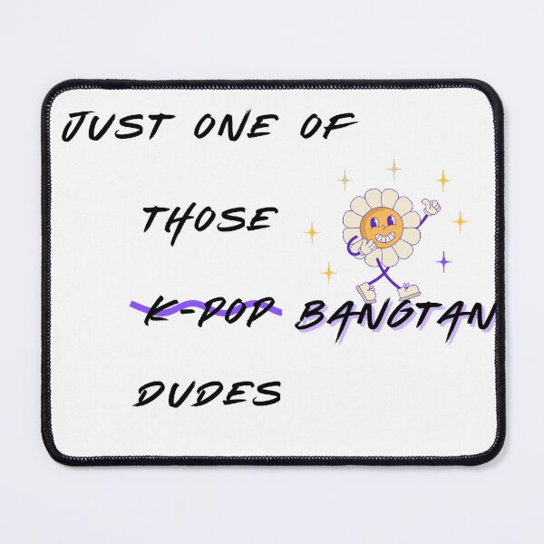 Item preview, Just one of those Bangtan dudes designed and sold by ARMYPLUGCO.