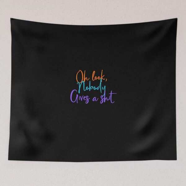 Item preview, Oh look, nobody gives a shit designed and sold by LaughandLaugh.