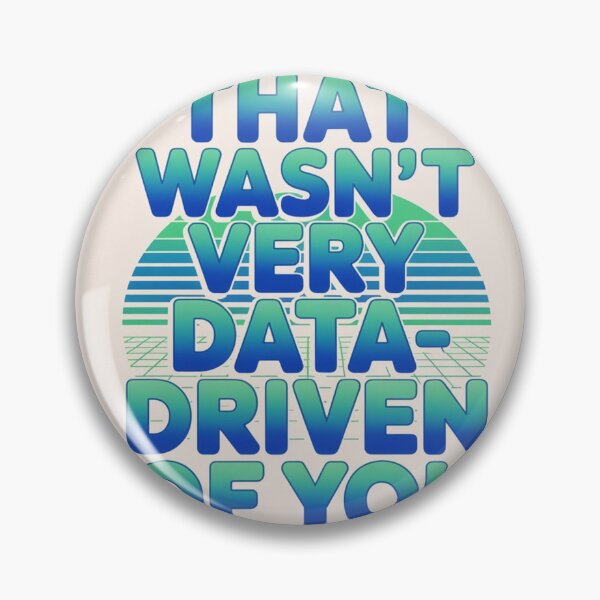 Item preview, That wasn't very data-driven of you designed and sold by Agu210.