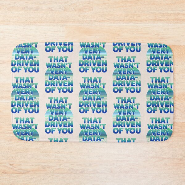 Item preview, That wasn't very data-driven of you designed and sold by Agu210.