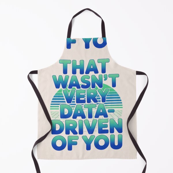 Item preview, That wasn't very data-driven of you designed and sold by Agu210.