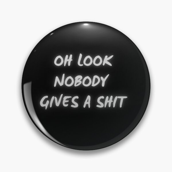 Item preview, Oh look, nobody gives a shit designed and sold by LaughandLaugh.