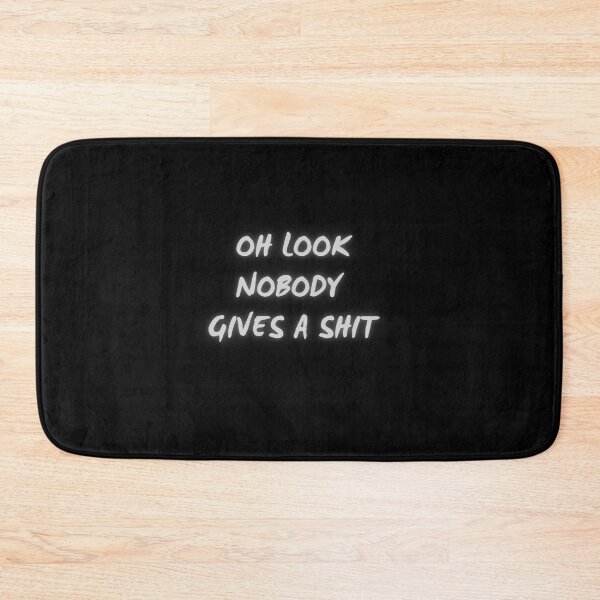 Item preview, Oh look, nobody gives a shit designed and sold by LaughandLaugh.