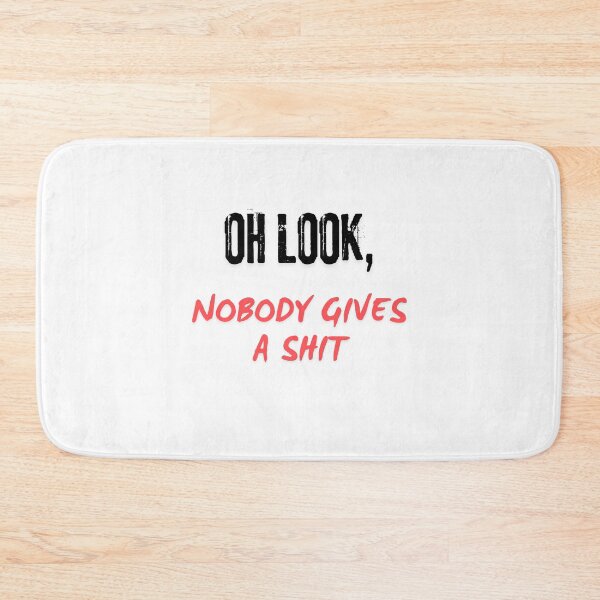 Item preview, Oh look, nobody gives a shit designed and sold by LaughandLaugh.