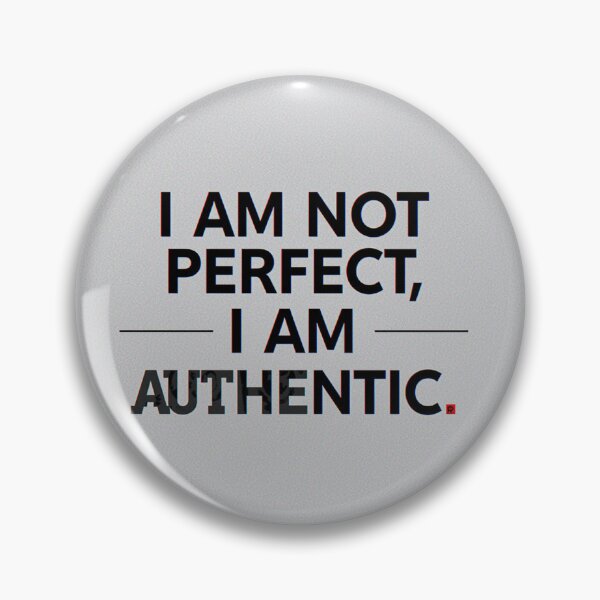 Item preview, I am not perfect I am authentic  designed and sold by Heaven1111.