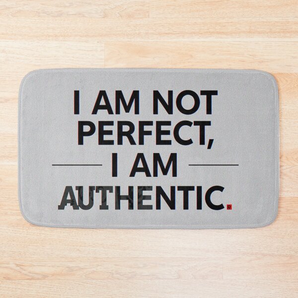 Item preview, I am not perfect I am authentic  designed and sold by Heaven1111.