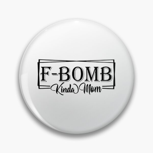 Item preview, F-Bomb Kinda Mom designed and sold by teccajiro.