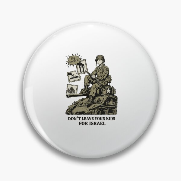Item preview, American Soldiers - Don't leave your kids for Israel designed and sold by DesigOnex.