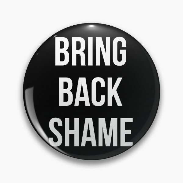 Item preview, Bring back shame anti influencer statement  designed and sold by ArcanePrintsxo.