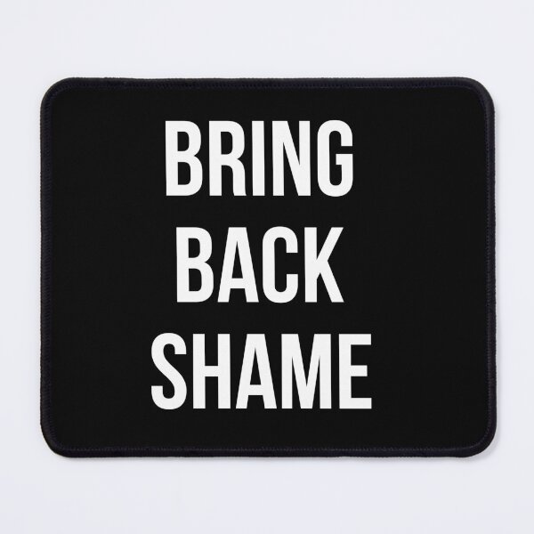 Item preview, Bring back shame anti influencer statement  designed and sold by ArcanePrintsxo.