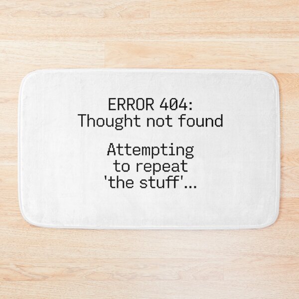 Item preview, Error 404: Thought Not Found – Funny Programmer Burnout Glitch Aesthetic Design designed and sold by Anastasiia Yurevych.