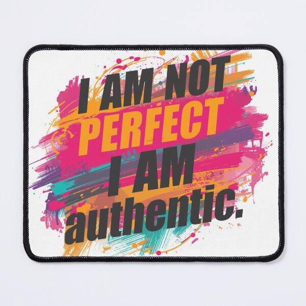 Item preview, I am not perfect I am authentic  designed and sold by Heaven1111.